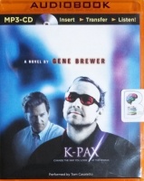 K-Pax written by Gene Brewer performed by Tom Casaletto on MP3 CD (Unabridged)